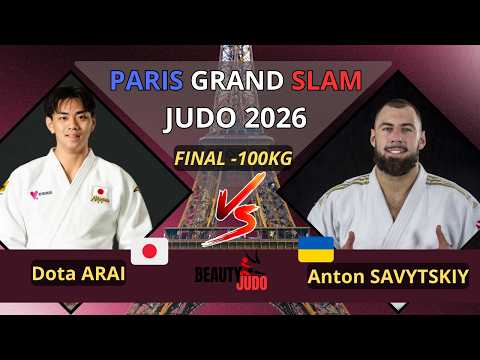 🏆 Final -100Kg |  Dota ARAI (JPN)  vs Anton SAVYTSKIY (UKR) | PARIS Grand Slam 2026 🏆