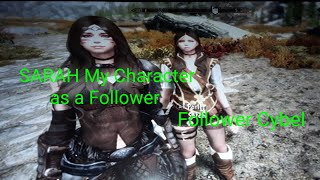 SKYRIM     SARAH ,MY CHARACTER  AS A FOLLOWER  AND MOD CYBEL