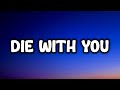 Juice Wrld Die With You Lyrics