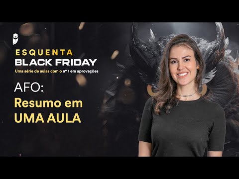 AFO: Resumo em UMA AULA - Esquenta Black Friday - Prof. Gabriela Zavadinack