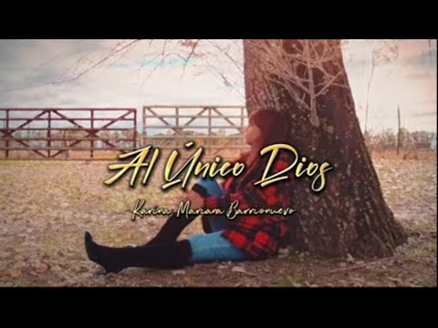Al Único Dios (Primer sencillo) Karina Barrionuevo