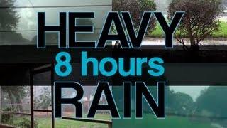 "Heavy Rain Sounds" 8hrs Natural Sounds "Sleep Video" 'Rain Sounds' Rainfall - Fall Asleep Fast