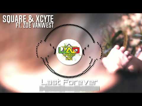 Square & X-Cyte ft Zoe Van West - Last Forever