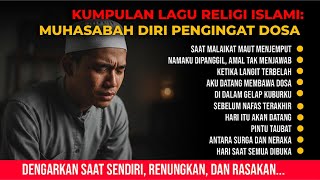 Download lagu Kumpulan Lagu Religi islami Muhasabah Diri (Full Album) || Saat Malaikat Maut Menjemput mp3