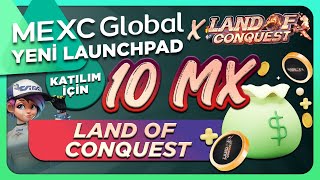 Land Of Conquest SLG Token, Mexc Launchpad Nasıl Katılınır ? - Proje D