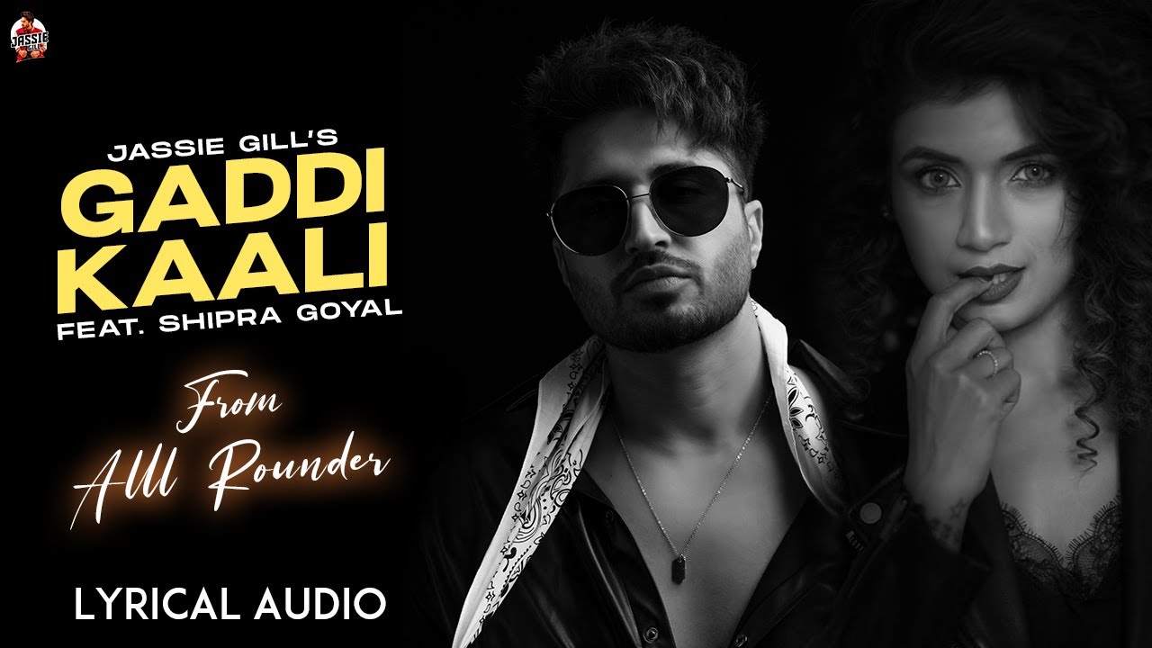 Gaddi Kaali Lyrics - Jassie Gill