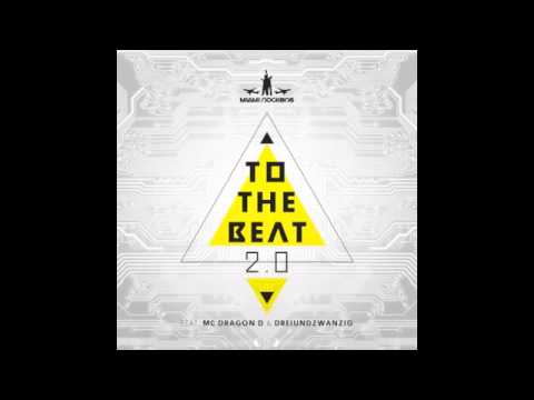 Miami Rockers ft. MC Dragon D & Dreiundzwanzig - to the beat 2.0