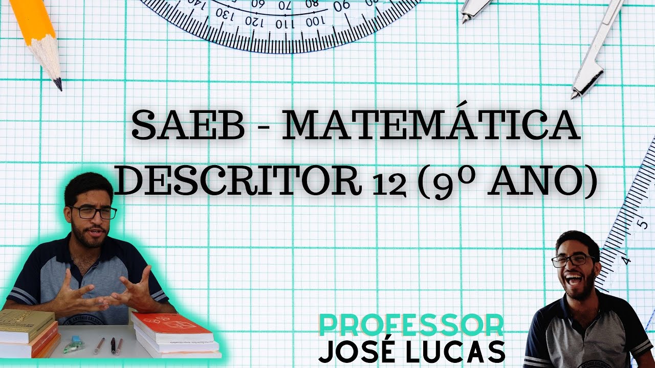 Questões resolvidas sobre o Descritor 12 (SAEB - Matemática - 9º ano)