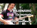 O Milionário Os Incríveis Cover James Marçal
