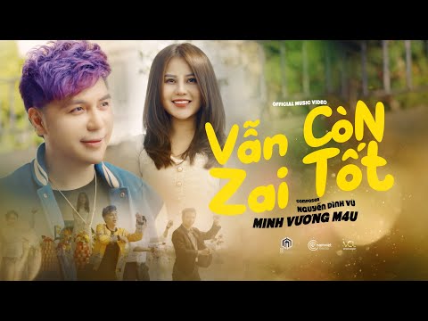 Vẫn còn zai tốt (Lối về miền cỏ hoa OST) - Minh Vương M4U