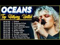 Oceans Best Hillsong United Songs All Time Top 10 Hillsong Praise And Worship Song 2024 Playlist