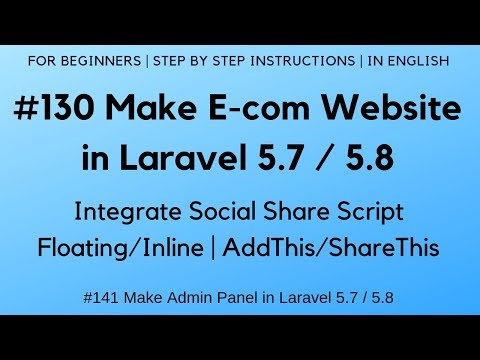 #130 Make E-com in Laravel 5.7 / 5.8 | Social Share Script | Floating/Inline | AddThis/ShareThis