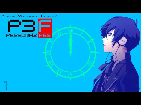 Persona 3 FES Part 1 |  First Playthrough