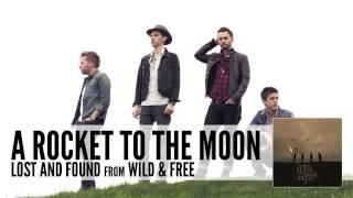 A Rocket To The Moon: Lost And Found (Audio)