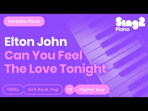 Can You Feel the Love Tonight (Higher Key - Piano Karaoke Instrumental) Elton John