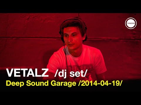 Vetalz - dj set @ Deep Sound Garage /2014.04.09/
