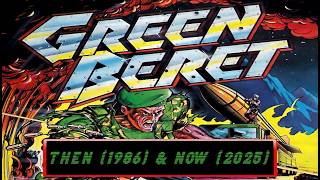 Green Beret (C16), Then (1986) & Now (2025)