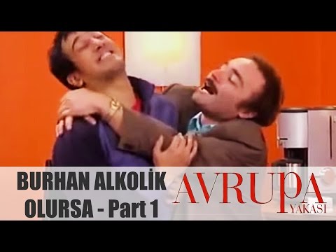 Avrupa Yakası 175.Bölüm - Burhan Alkolik Olursa Part 1