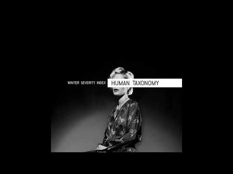 Winter Severity Index - Human Taxonomy [Full Album]