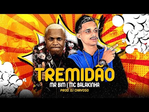 TREMIDÃO - MC BALAKINHA E MC MR BIM - ( DJ CHAVOSO )