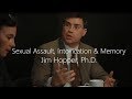 Sexual Assault Intoxication Memory Jim Hopper Ph D