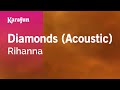 Diamonds (Acoustic) - Rihanna | Karaoke Version | KaraFun