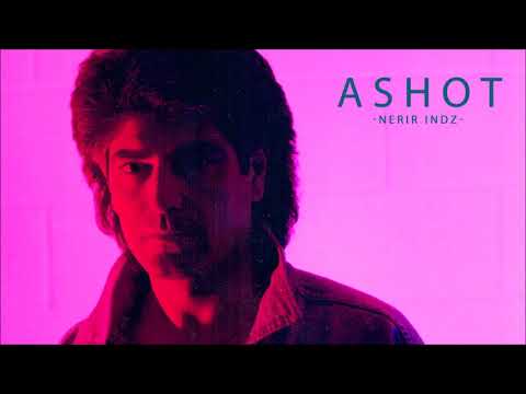 ASHOT AZARYAN - NERIR INDZ
