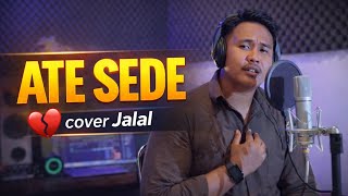 Download lagu SASAK ATE SEDE COVER JALAL TERBARU !!  mp3