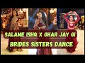 Pakistani Wedding Dances | Salame Ishq & Ghar Jaygi | Bride's Sisters | @ayshaafaraz