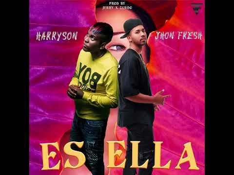 Harryson x Jhon Fresh - Es Ella (Prod by.jerry,zurdo) #jhonfreshoficial