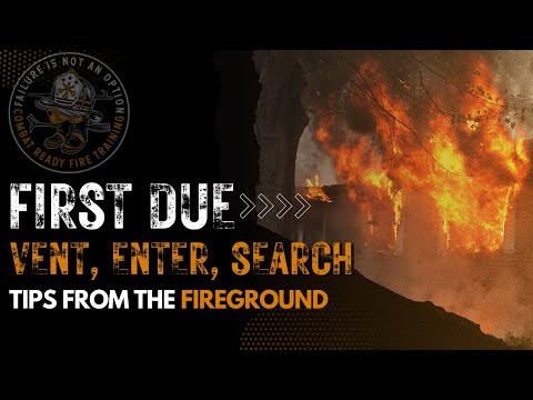 FIRST DUE! Vent, Enter, Search - Tips From the Fireground 🔥