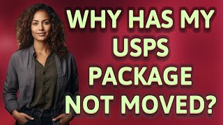 Why has my USPS package not moved