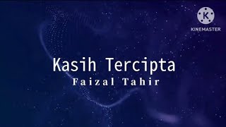 Download lagu Kasih Tercipta - Faizal Tahir (lirik) mp3