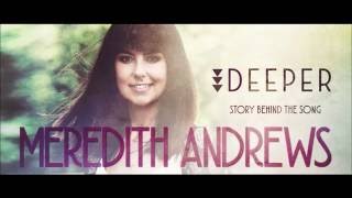 Meredith Andrews - Trusted [Behind The Song]