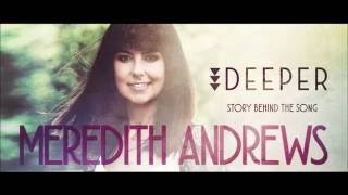 Meredith Andrews - Trusted [Behind The Song]