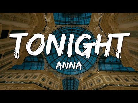 ANNA - TONIGHT (Testo/Lyrics)