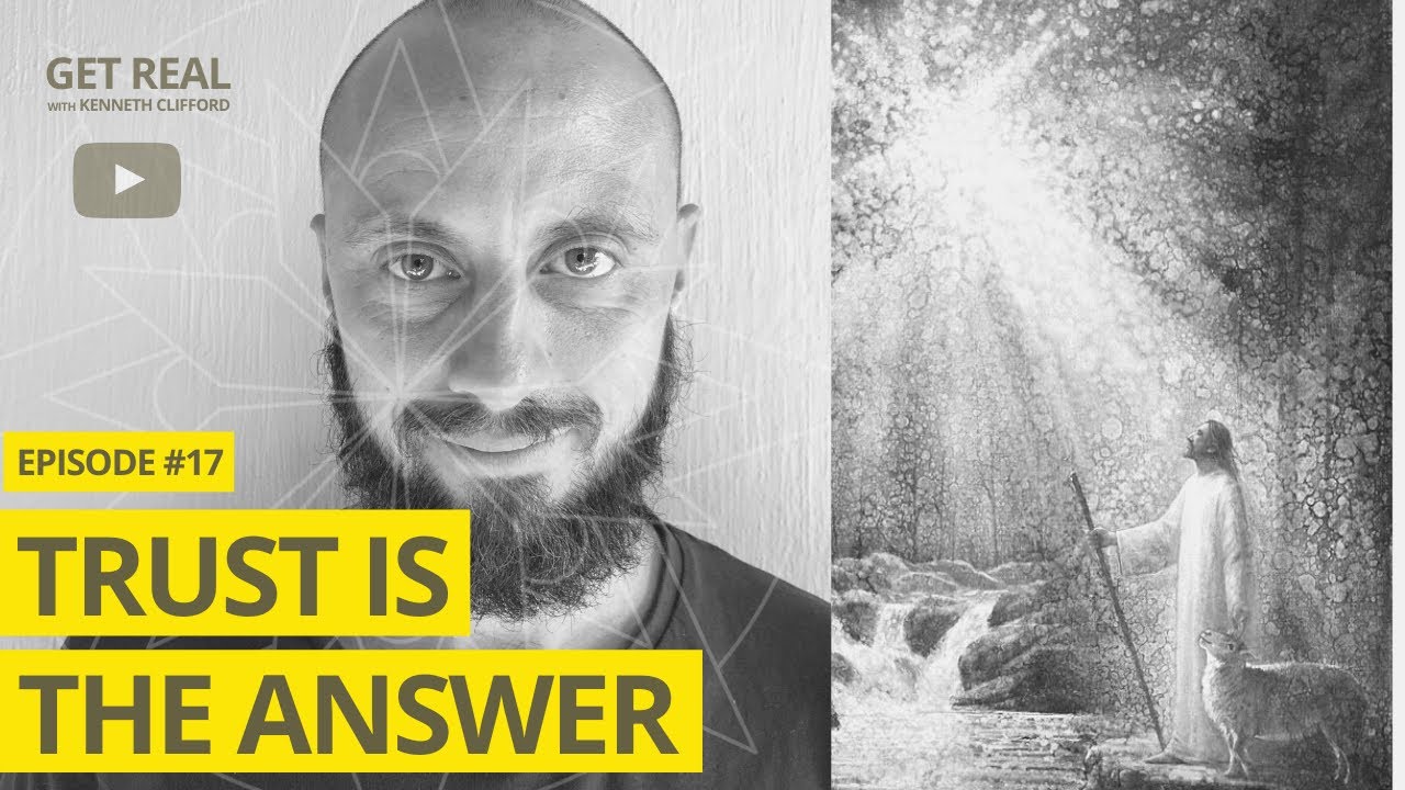Trust is the Answer! Get Real with Kenneth Clifford (Episode #17), Radically Authentic Spirituality