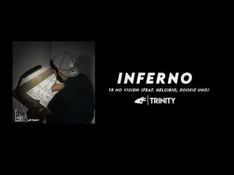 YB NO VISION - INFERNO (Ft. Helcírio & Rookie Uno)