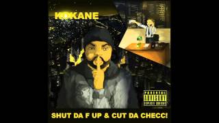 Kokane - Shut da F Up & Cut da Checc