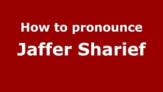 How to pronounce Jaffer Sharief