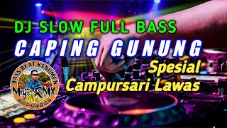 Download lagu DJ SANTUY💃REMIX FULL BASS | CAPING GUNUNG 🔊 SPESIAL CAMPURSARI LAWAS / GENDING JAWA (Cover Muji RMX) mp3