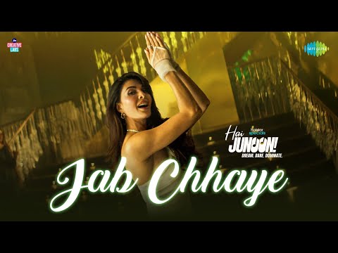 Poster  Jab Chhaye Lyrics – Kanika Kapoor | From Hai Junoon 
