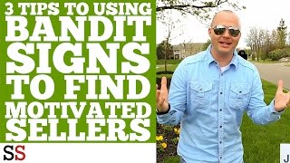 3 Tips to Using Bandit Signs to Find Motivated Sellers