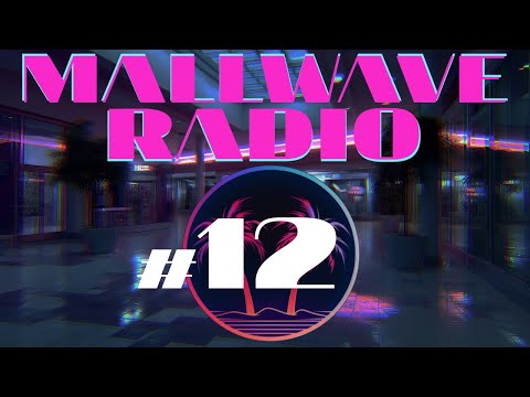MALLWAVE RADIO - Episode 12 (Vaporwave - Frutiger Aero - Mallsoft Mix - Compilation)