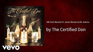 The Certified Don - 30k Feet (Remix) (AUDIO) ft. Jarren Benton & Elz Jenkins