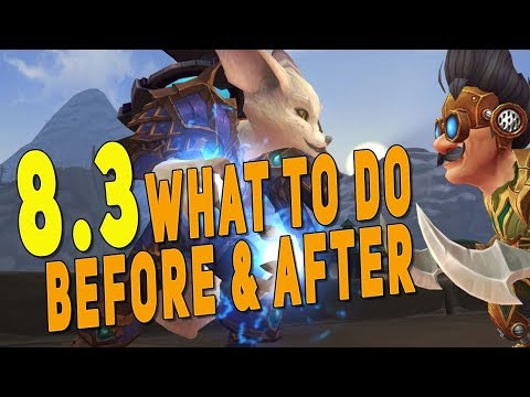 BfA 8.3 PREPARATION GUIDE - What Should You Do BEFORE & AFTER 8.3 | Worth Coming Back To WoW?