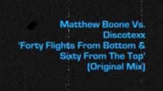 Matthew Boone Vs. Discotexx - Forty Flights From Bottom & Sixty From The Top (Original Mix)