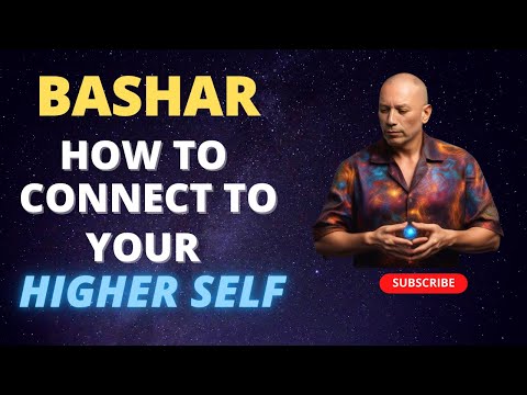 Bashar - How To Connect To Your Higher Self | Darryl Anka | Channeled Messages