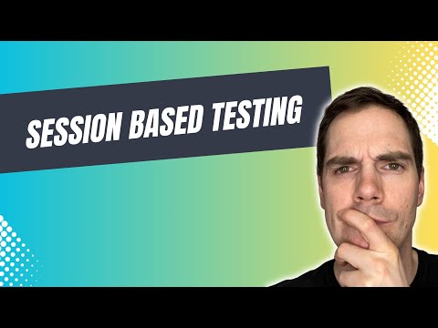 What is Session Based Testing?