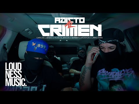 Carlos Luengo Ft Liriko Wan x Hugo Alarcon x Serbek Lokoshon - Adicto Al Crimen  [Video Oficial]